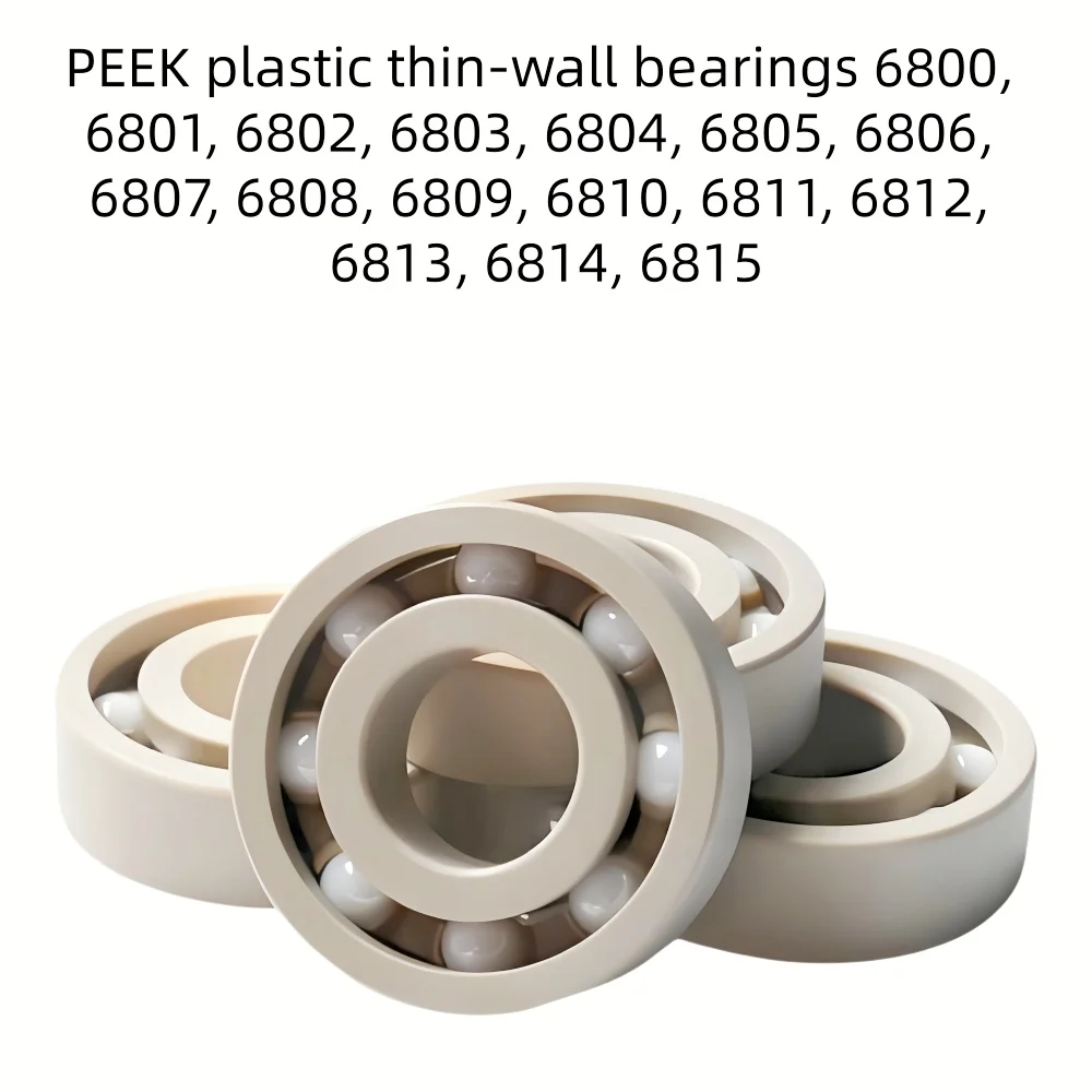PEEK plastic thin-walled bearing high-speed wear-resistant 6800 6801 6802 6803 6804 6805 6806 6807 6809 6810 6811 6812 ZZ/RS