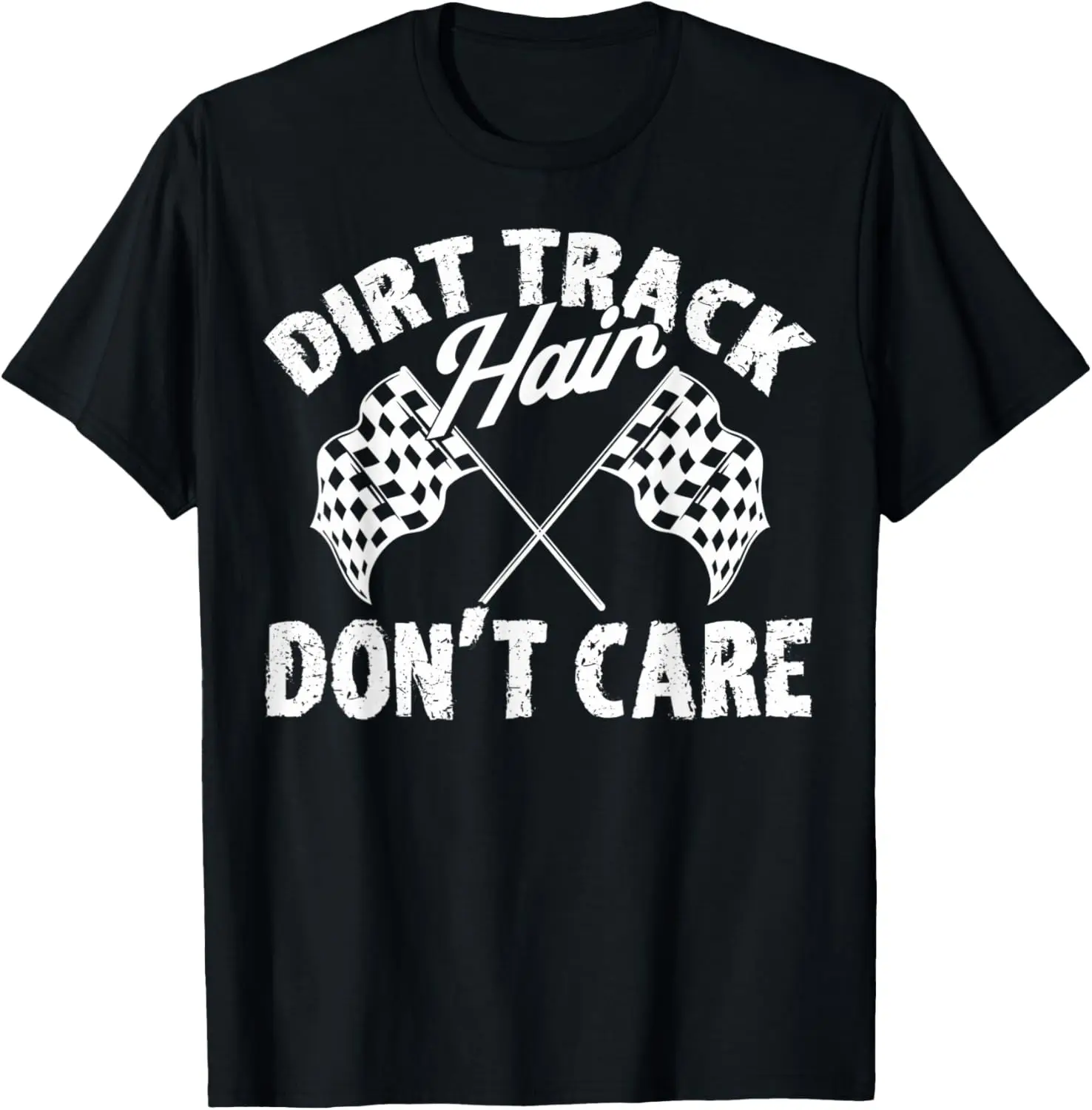 Dirt Track Hair Don't Care Dirt Track Fans Dirt Track Racing T-Shirt