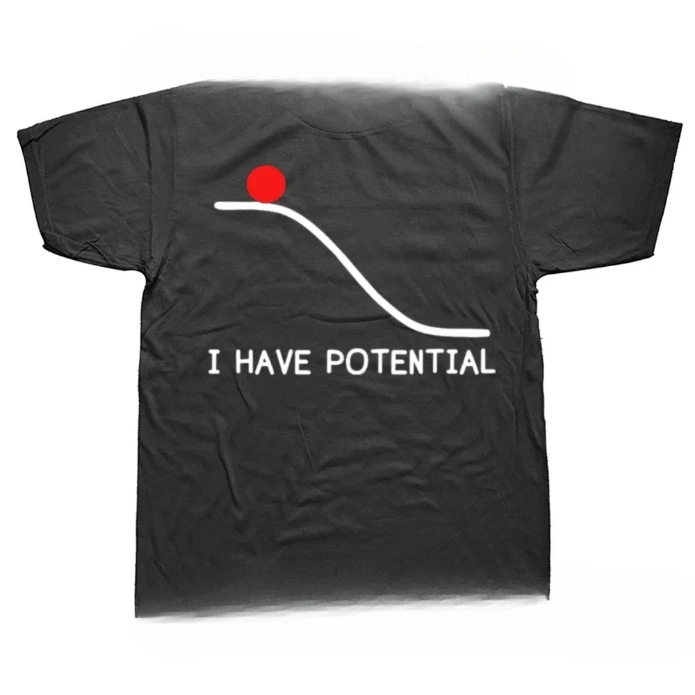 I Have Potential Energy Funny Physics Teacher Nerd Gifts T-Shirt Party Tops T Shirt for Men Tshirts Casual Newest