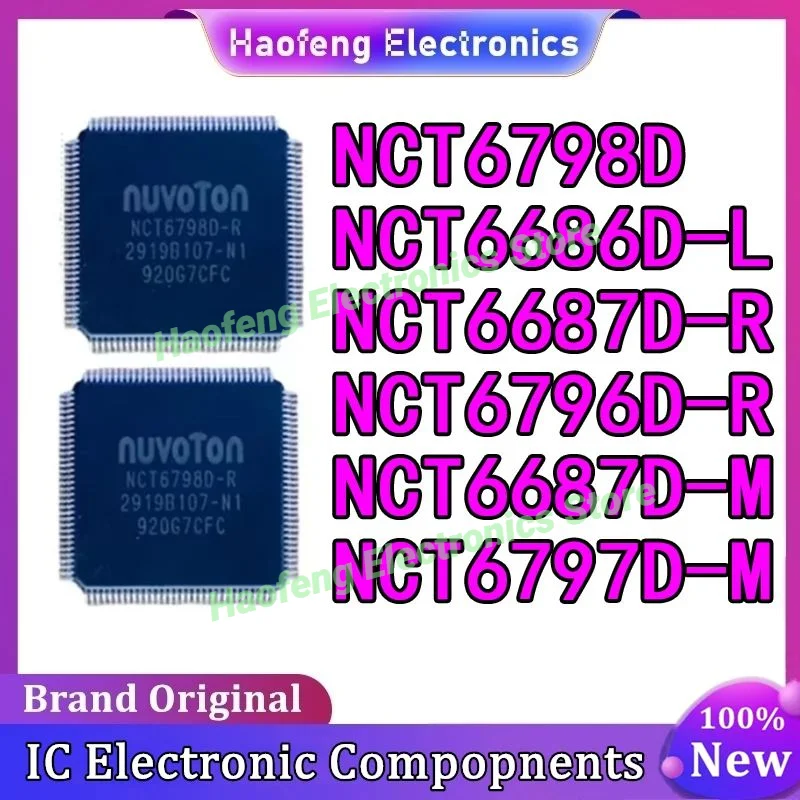 NCT6798D NCT6686D-L NCT6687D-R NCT6796D-R NCT6687D-M NCT6797D-M QFP128 IC Chip 100% New Original in stock