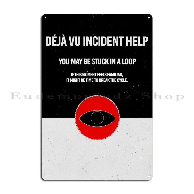 D%C3%A9j%C3%A0 Vu Incident Help Design Metal Sign Poster Create Pub Party Design Pub Club Tin Sign Poster