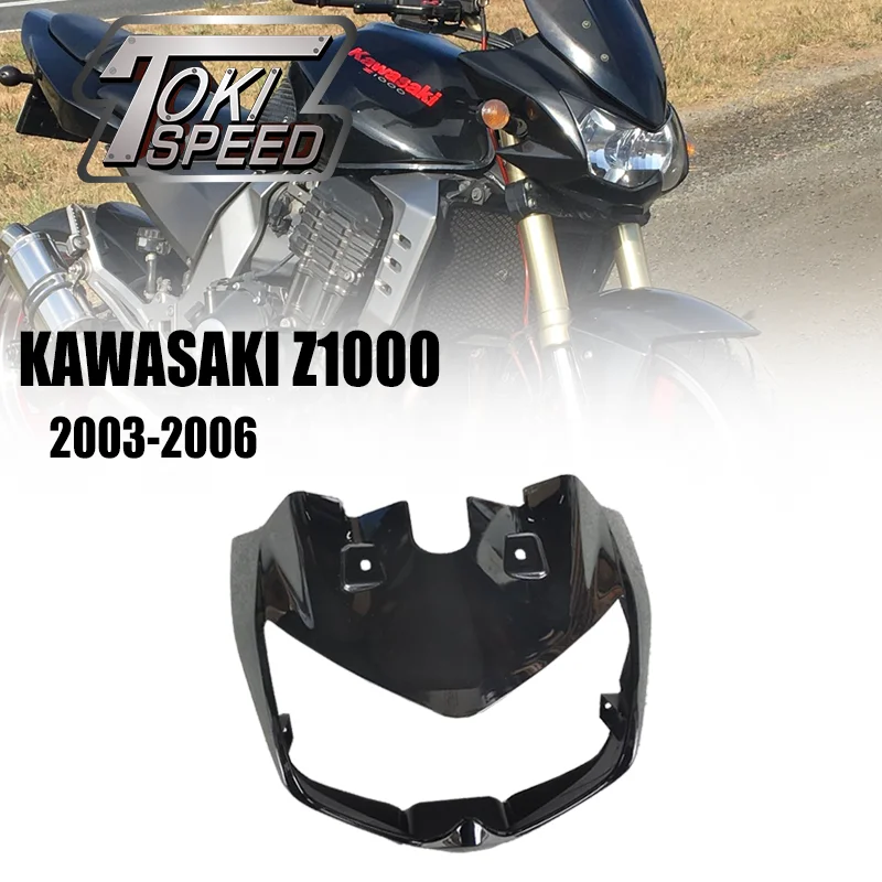 Fit For Kawasaki Z1000 2003 - 2006 2004 2005 Motorcycle Accessories Front Fairing Nose Upper Headlight Cowl 03 04 05 06