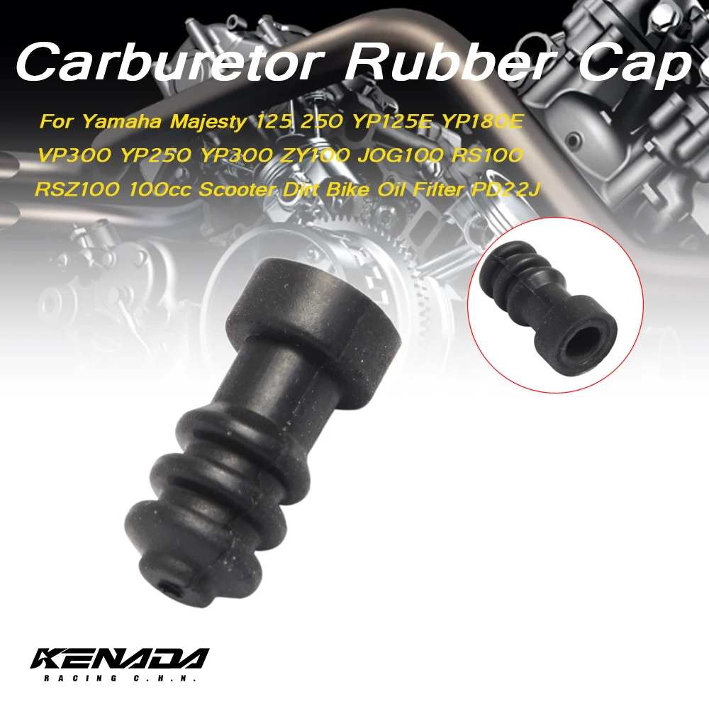 Carburetor Rubber Cap For Majesty 125 250 YP125E YP180E YP250 YP300 ZY JOG RS RSZ 100 PD22J 100cc