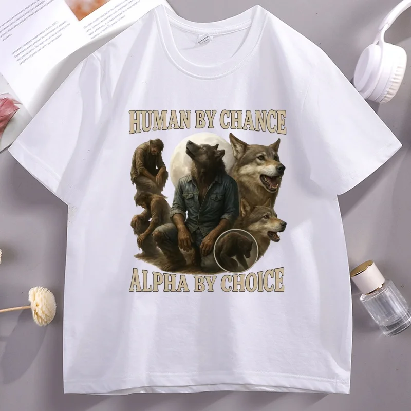 Human By Chance Alpha By Choice Werewolf T-shirt Funny Cotton Printed Wolf T Shirt Male Short Sleeve Round Neck Tshirt Tops