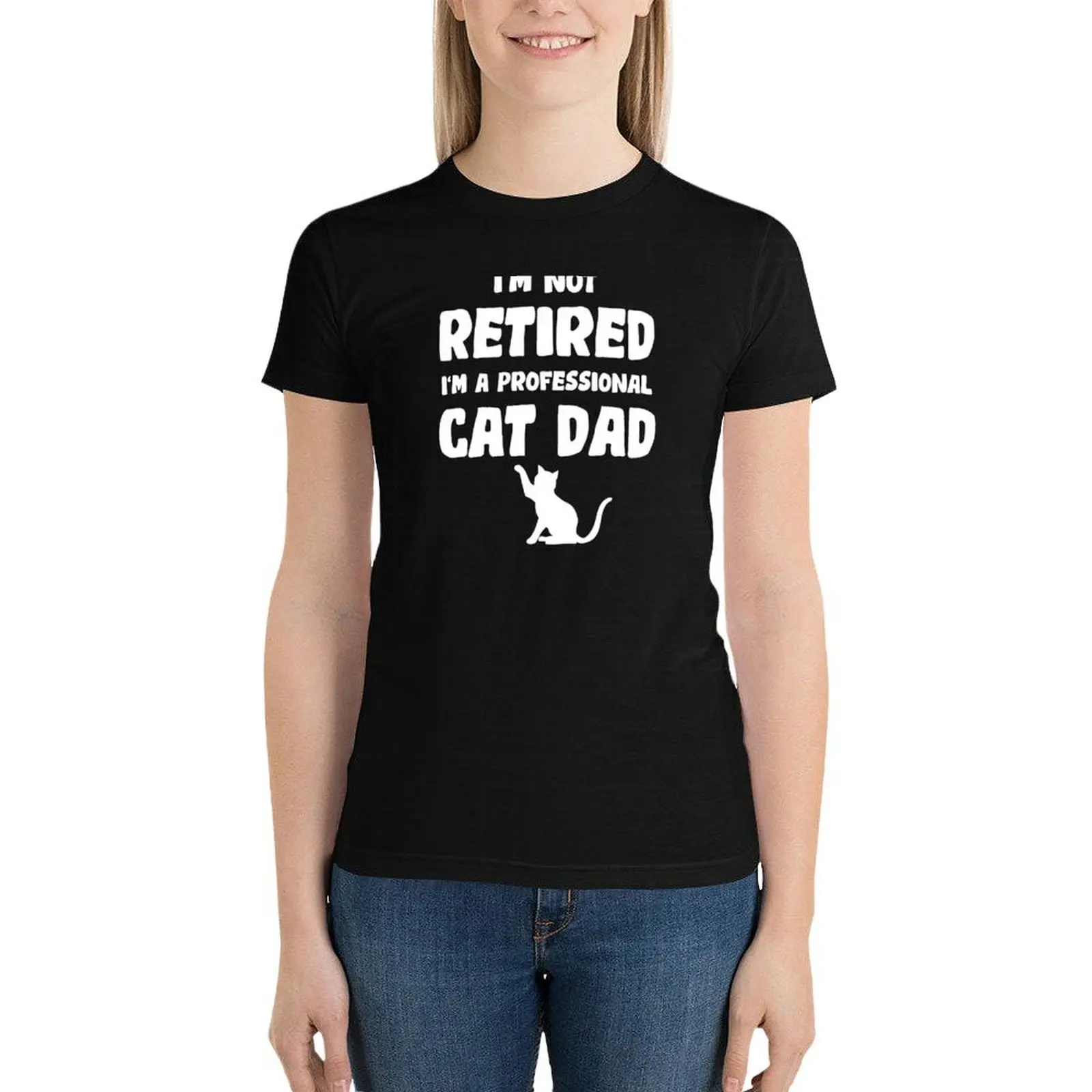 

I’m Not Retired I’m a Professional Cat Dad , Funny Cat Dad Retirement GiftFor Fathers Day T-Shirt sweat Women's tee shirt