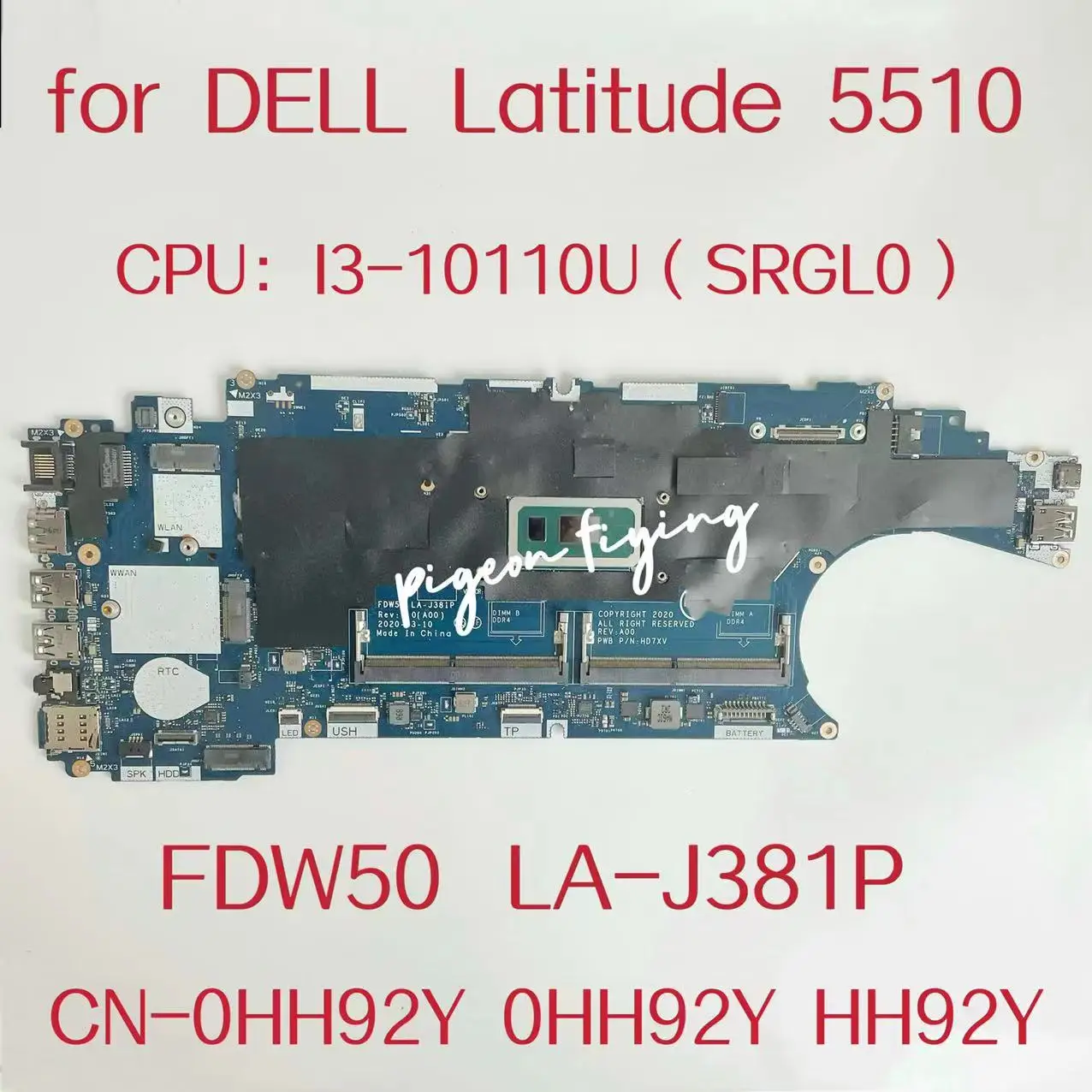 

FDW50 LA-J381P For Dell Latitude 5510 Laptop Motherboard CPU: I3-10110U SRGL0 DDR4 CN-0HH92Y 0HH92Y HH92Y 100% Tested OK