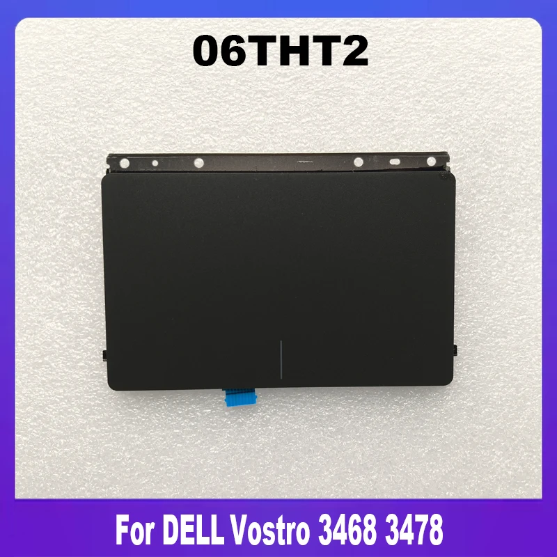 06THT2 New Original For DELL Vostro 3468 3478 Touchpad Touch Pad Mouse Button Board 6THT2 CN-06THT2 High Quality 100% Tested