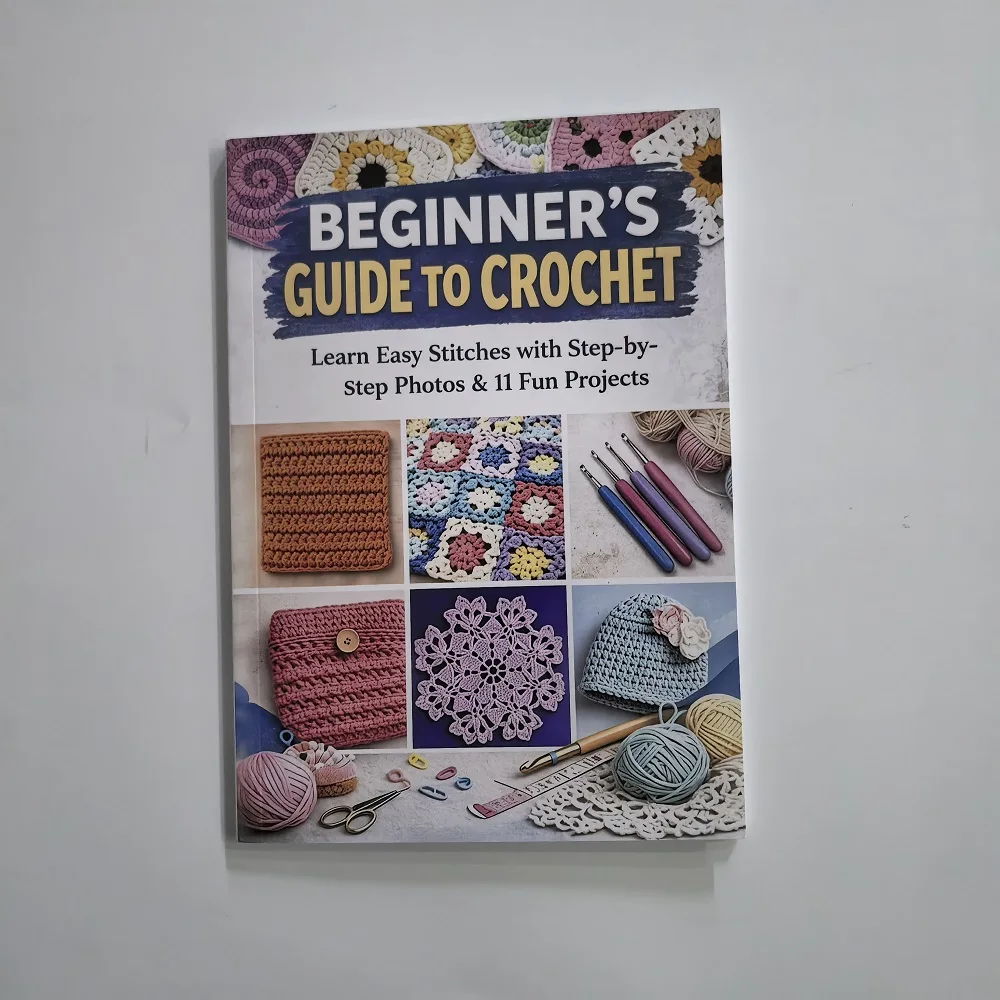Beginner's guide book to crochet learn easy stitches with step-by-step photos & 11 fun projects