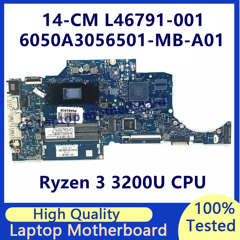 L46791-001 L46791-501 L46791-601 For HP 14-CM Laptop Motherboard With Ryzen 3 3200U CPU 6050A3056501-MB-A01(A1) 100% Tested Good