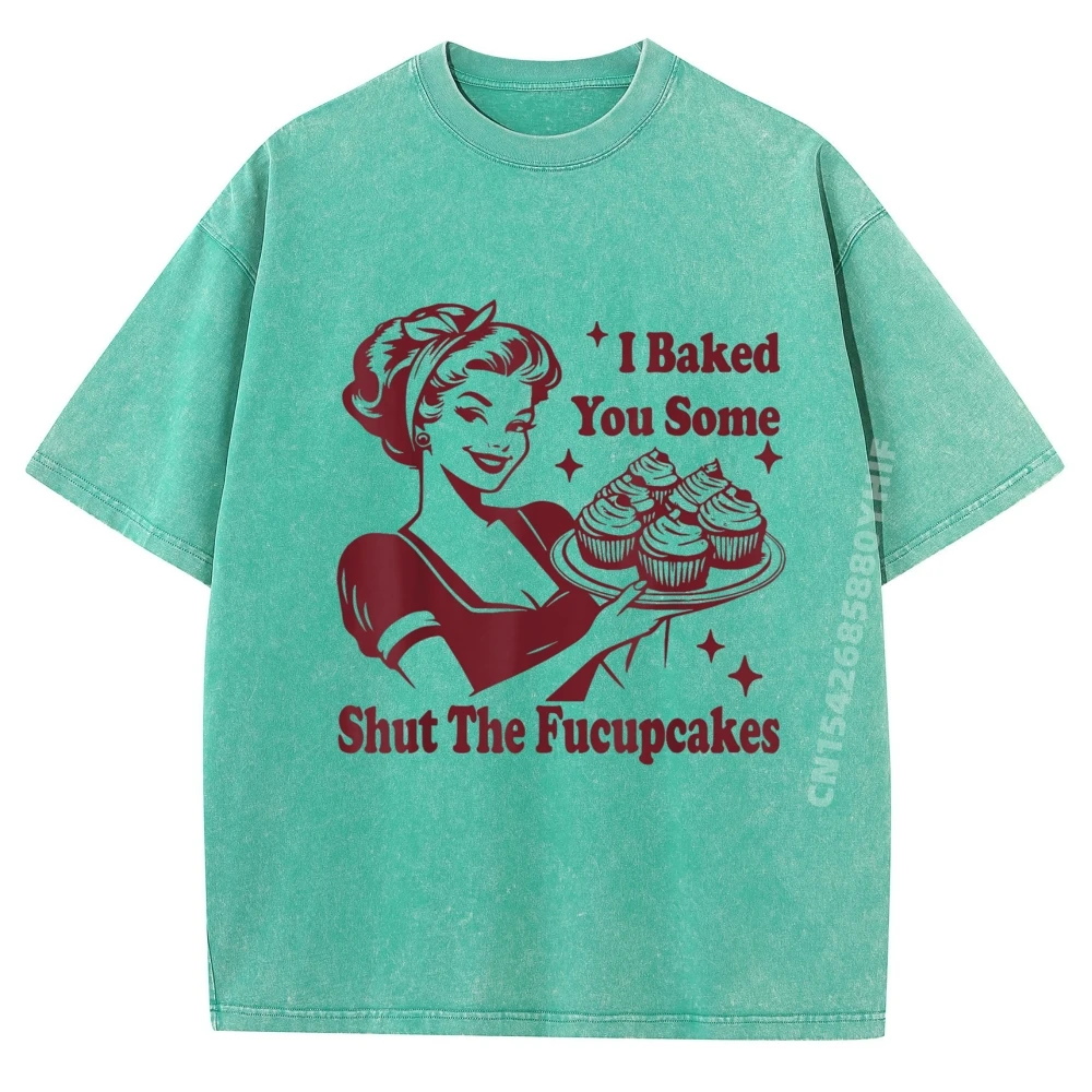 

Забавная винтажная футболка домохозяйки I Baked You Some Shut The Fucupcakes Grpahic, мужские футболки свободного покроя, мытые футболки европейского размера