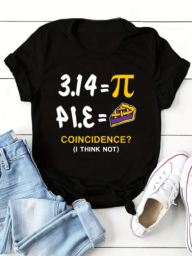 2024 New Pie Coincidence I Think Not Letter Printed T shirt Math Pun Pi Day Round Necked Women's Top