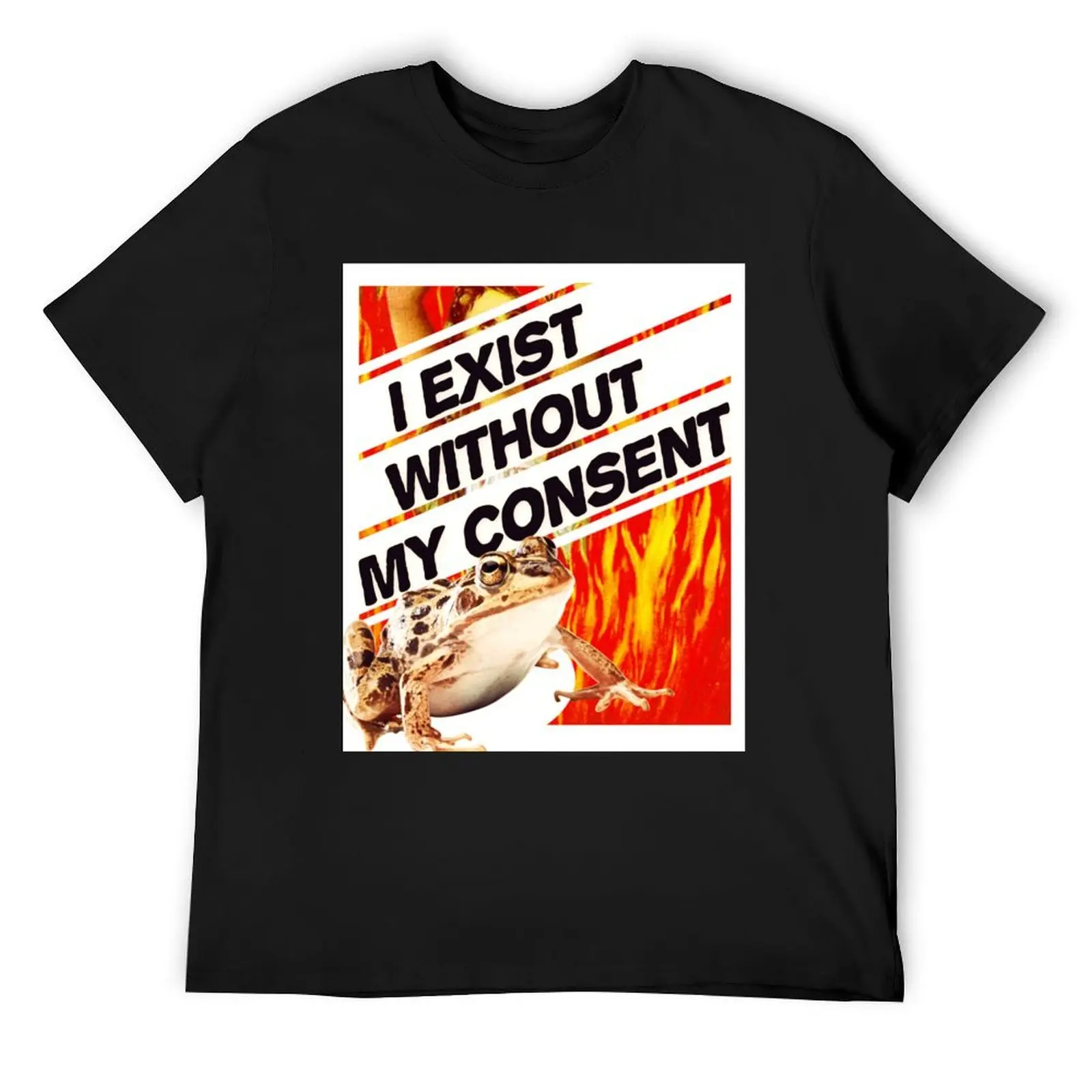 I Exist Without My Consent Existential Toad Frog Meme T-Shirt