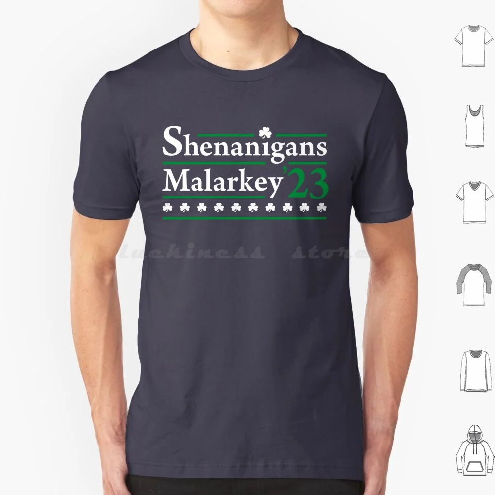 Shenanigans Malarkey '23 T Shirt Big Size 100% Cotton Day St Paddys Day Irish Shenanigans Malarkey 2023 Election Campaign