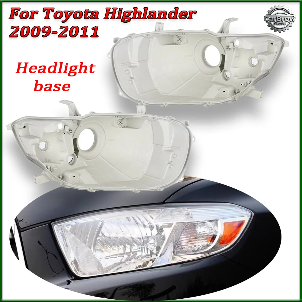 

Headlight Base For Toyota Highlander 2007 2008 2009 2010 2011 Headlamp House Car Rear Base Auto Headlight Back House