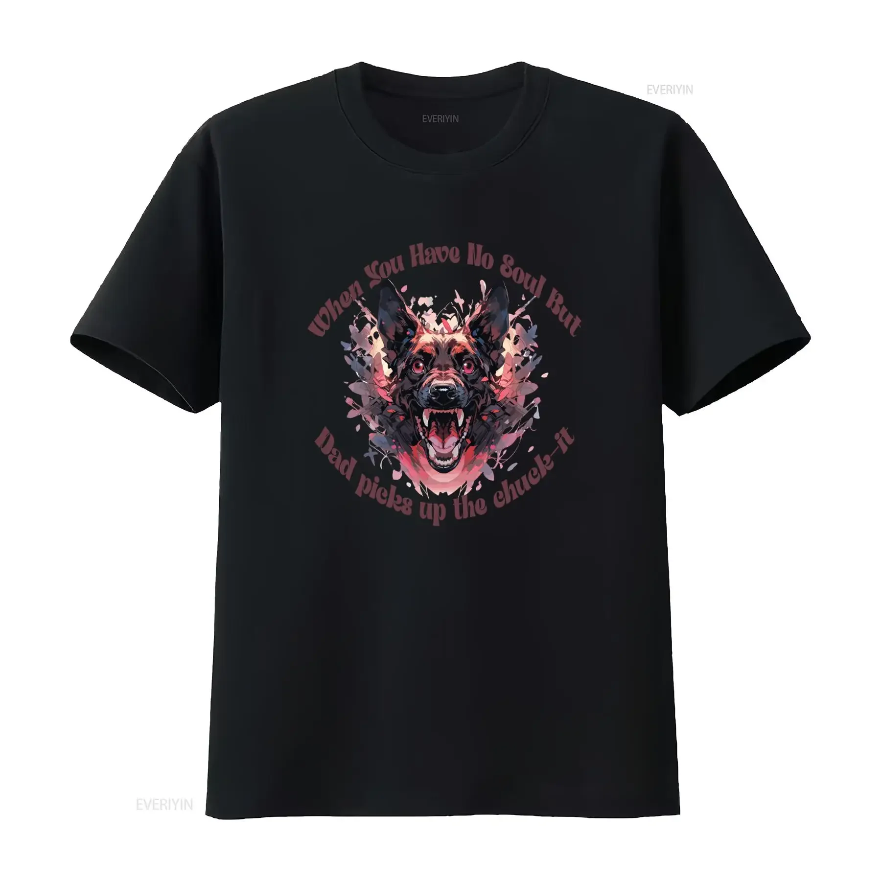 German Shepherd T Shirt When You Have No Soul But Dad Picks Up The Chuck it Cool Dog Print vintage Washed graphic homme