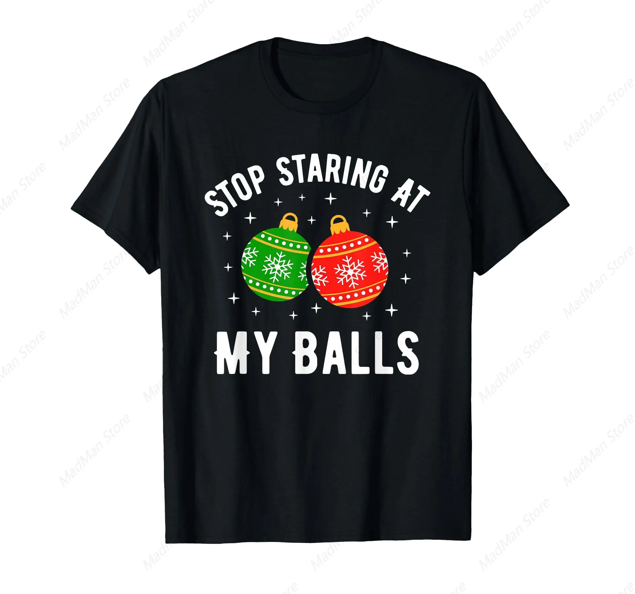 Stop Staring At My Balls Funny Dirty Christmas Adult Humor T-Shirt for Men Women