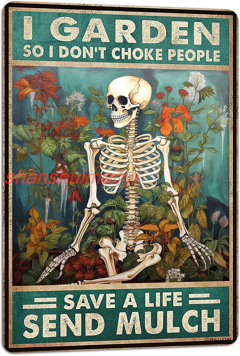 Skull I Garden So I Dont Choke People Save A Life Send Mulch Metal Signs Vintage Poster 8x12 Inch