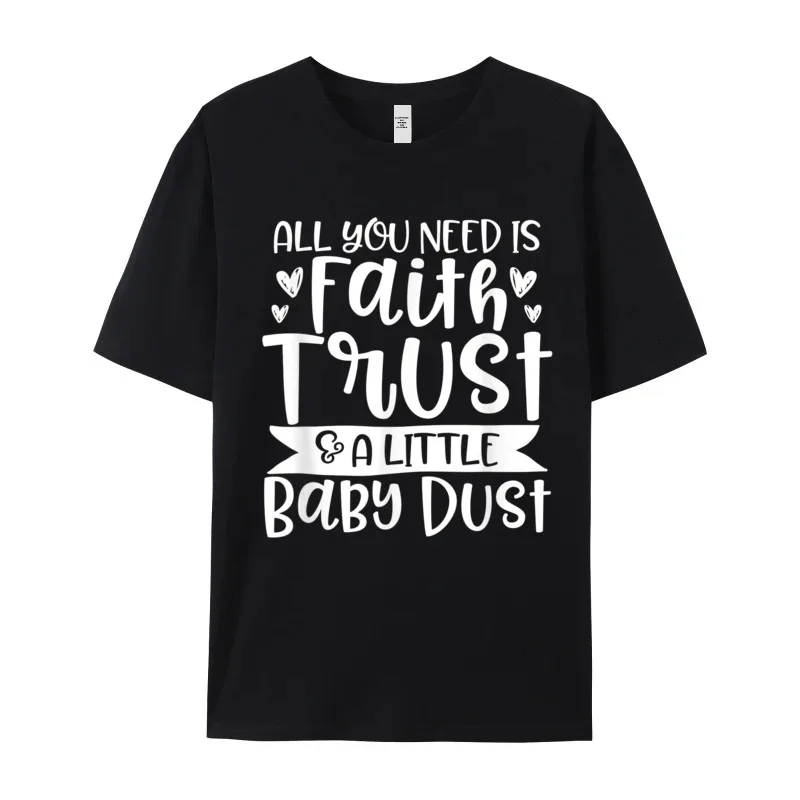 Round Collar Infertility Faith Trust and Baby Combed cotton Youth Tshirts Normal Short Sleeve Tees Graphic Casual Tees