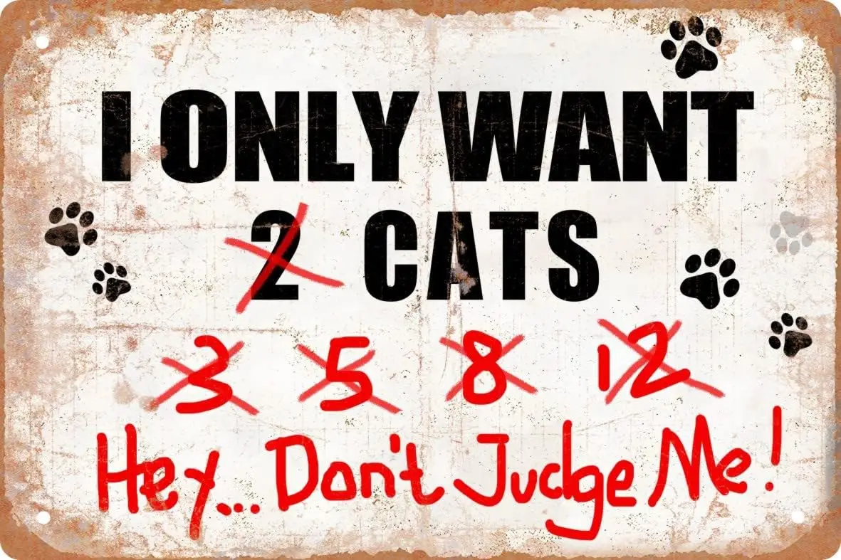 Funny Metal Tin Sign Decor I Only Want Cats Hey...Don't Judge Me Farm Outdoor Cats Coop Rustic Wood Decor Home Room Vin sign