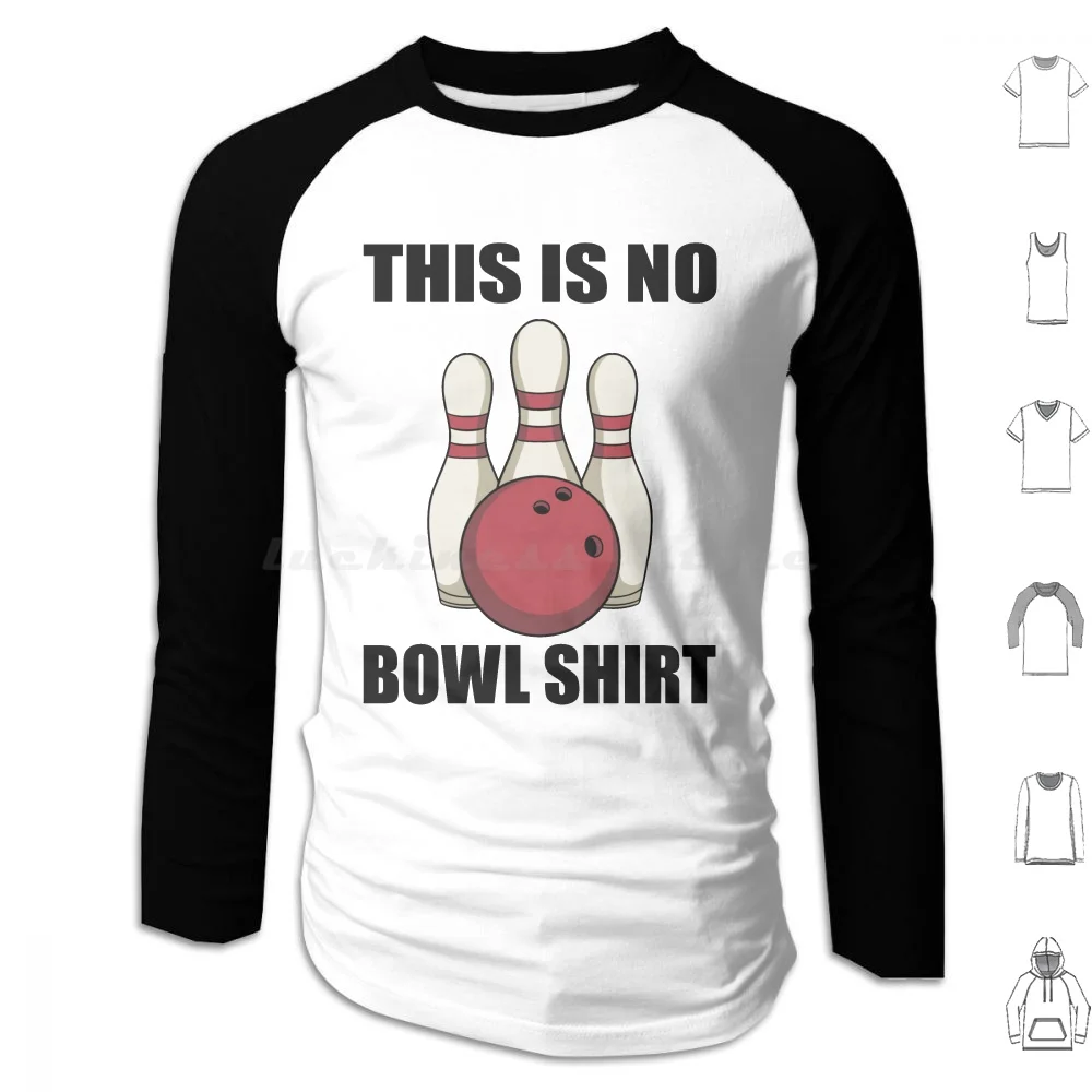 

This Is No Bowl Shirt Lucky Bowling Shirt Hoodies Long Sleeve Spare Me Bowling My Bowling Excuses Bowling Excuses Were