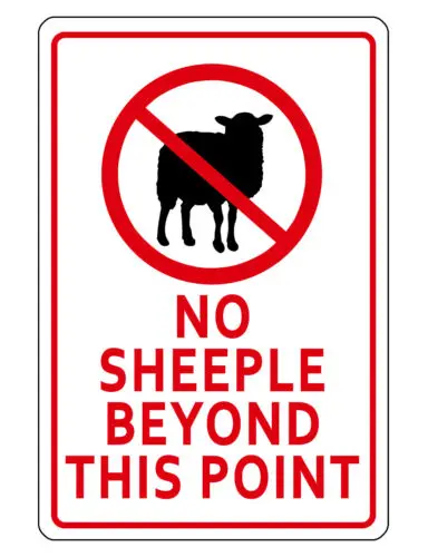 NO SHEEPLE Sign DURABLE ALUMINUM HI GLOSS NEVER RUST HI QUALITY SIGN NS #006001