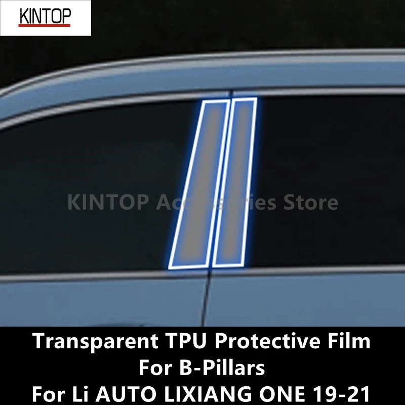 

For Li AUTO LIXIANG ONE 19-21 B-Pillars Transparent TPU Protective Film Anti-scratch Repair Accessories Refit