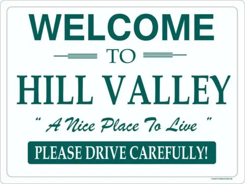 Welcome To Hill Valley Sign 9