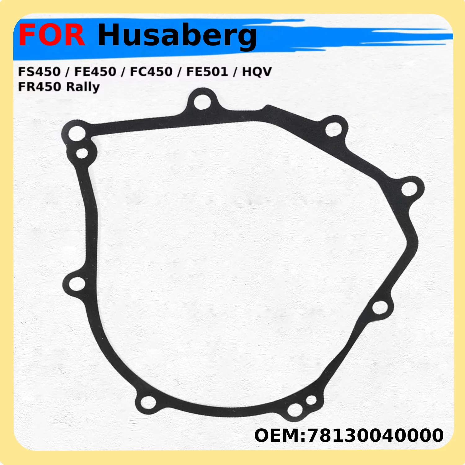 

Motorcycle Clutch Cover Gasket OEM:78130040000 For Husaberg FS450 / FR450 Rally / FE450 / FC450 HQV / FE 501 / FE501S /FC501 HQV
