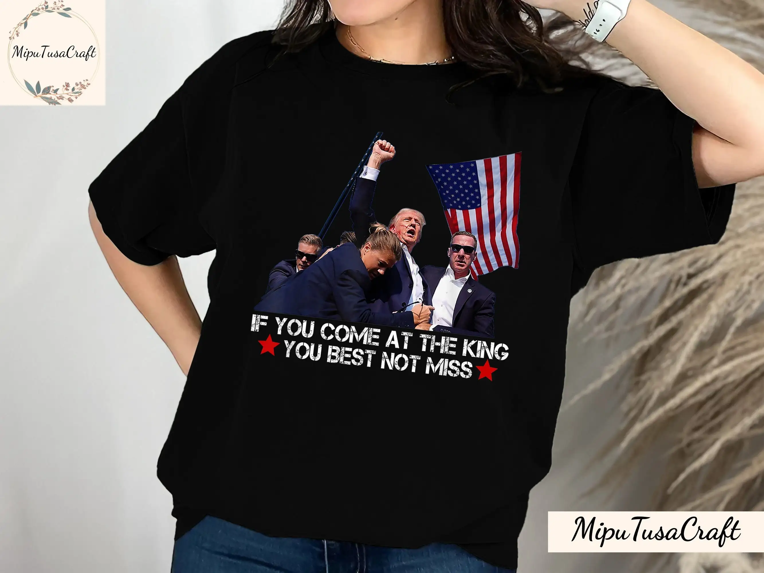 Trump Shoot T Shirt Assasination Attempt Commemorative Come For The King You Best Not Miss Rally President 2024