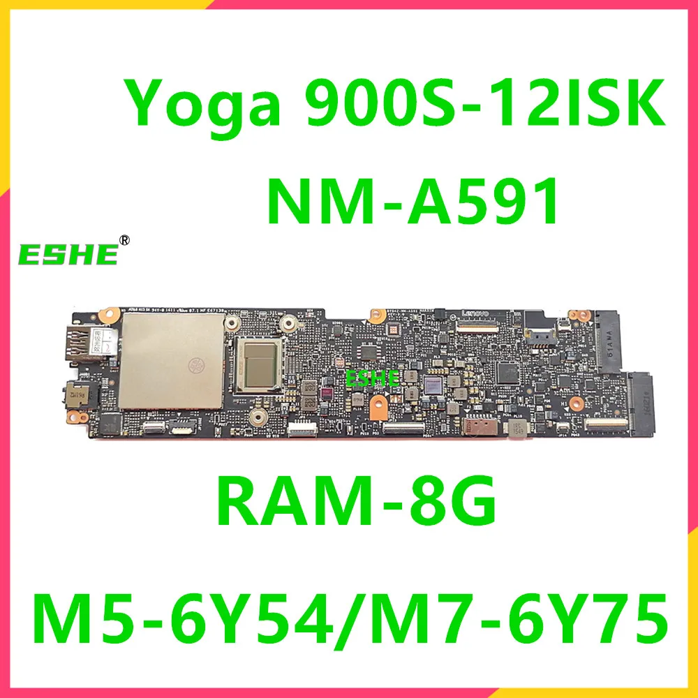 

NM-A591 For Lenovo Ideapad Yoga 900S-12ISK Laptop Motherboard 12.5" With M5-6Y54 M7-6Y75 CPU 8GB RAM 5B20K93803 5B20K93811