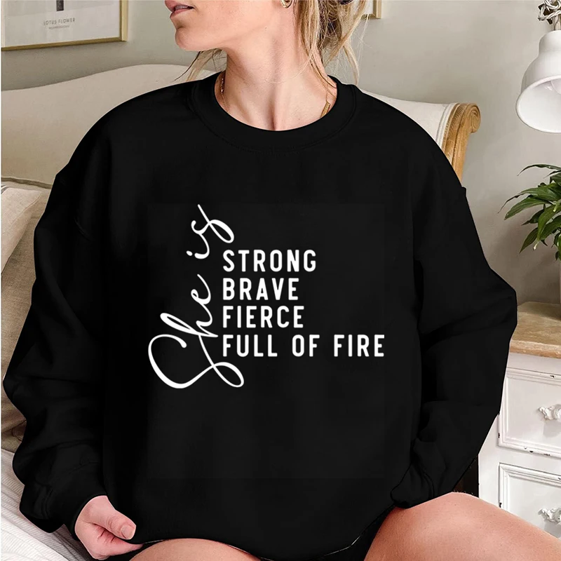 

Hoodless Sweatshirt She Is Strong Brave Fierce Full Of Fire Print Round Neck Pullovers Ladies Pure Color Plus Size Pullover Tops