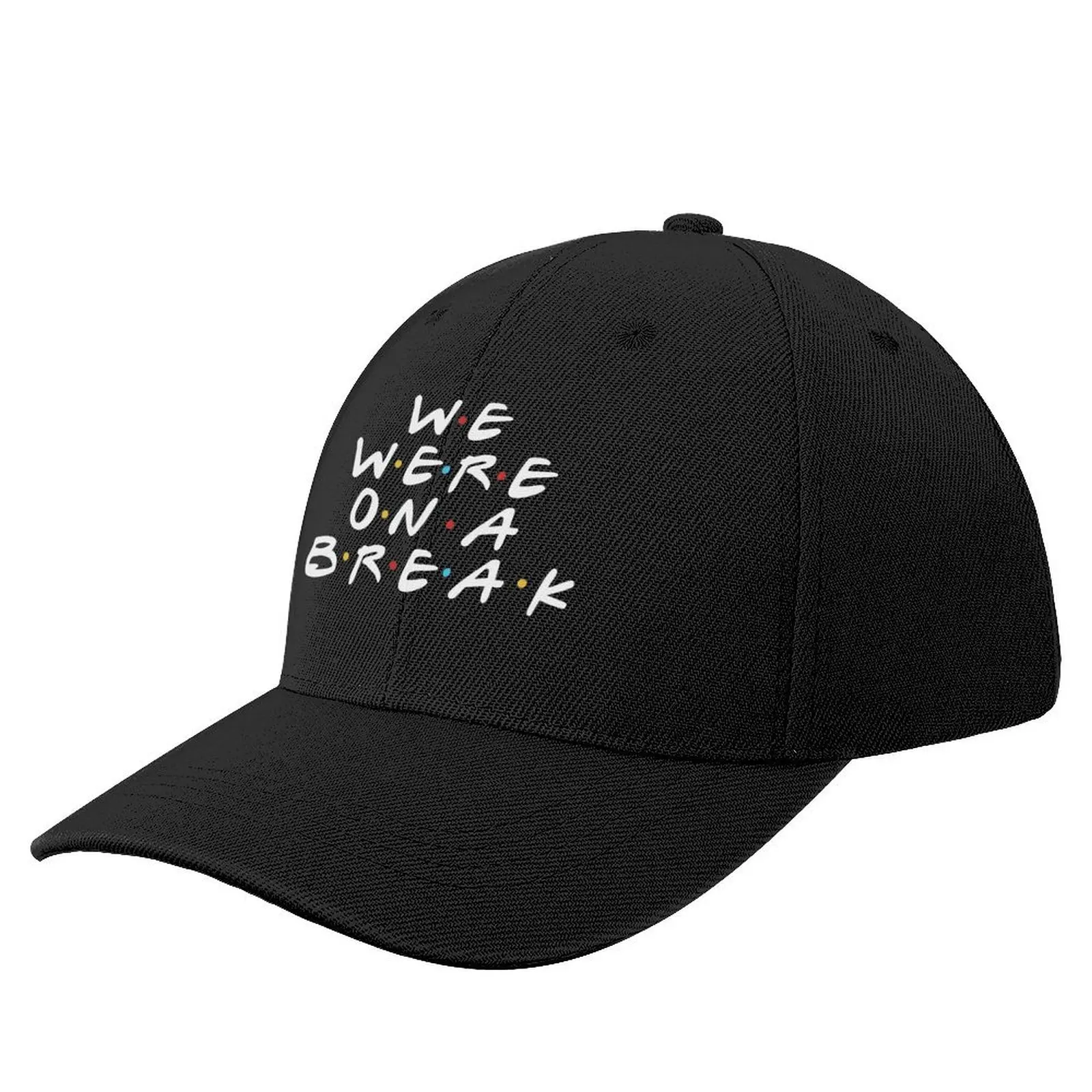 

We were on a break Baseball Cap Golf Gentleman Hat New In The Hat For Girls Men's