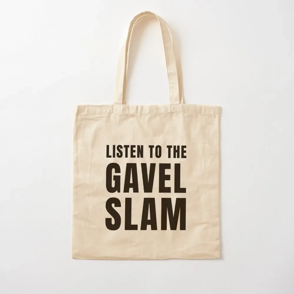 

Listen To The Gavel Slam - Justice Quote Tote Bag bag for beach cloth bag woman Women's shopper bags woman 2025