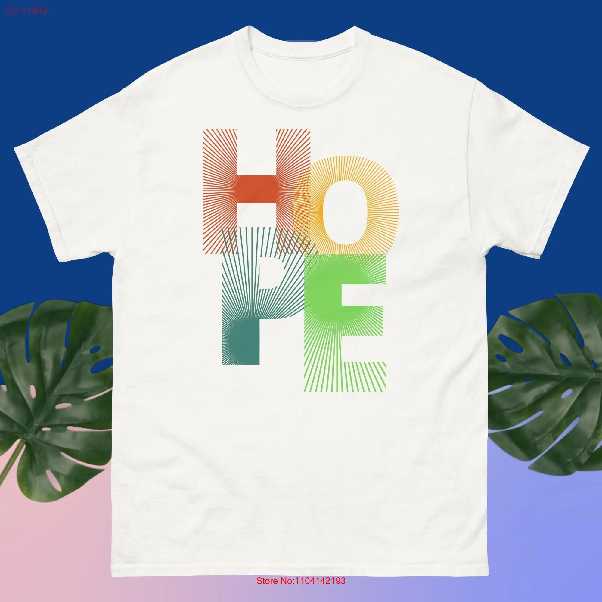 Radiate Positivity Hope T shirt The Perfect Casual Wear for Optimists long or short sleeves