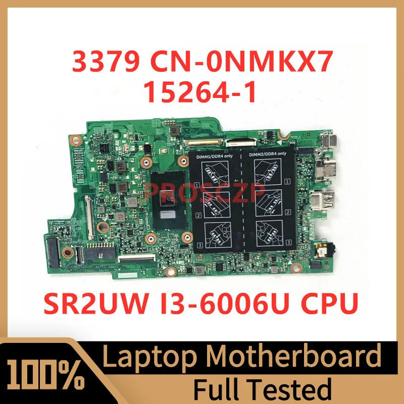 

CN-0NMKX7 0NMKX7 NMKX7 Mainboard For Dell 3379 Laptop Motherboard 15264-1 With SR2UW I3-6006U CPU 100% Fully Tested Working Well