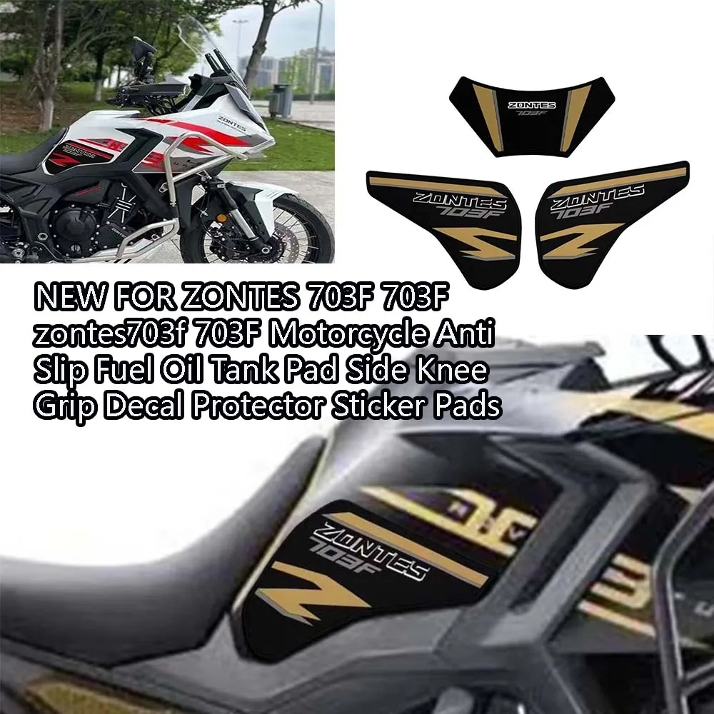 

NEW FOR ZONTES 703F 703F zontes703f 703F Motorcycle Anti Slip Fuel Oil Protector Sticker Pads Tank Pad Side Knee Grip Decal