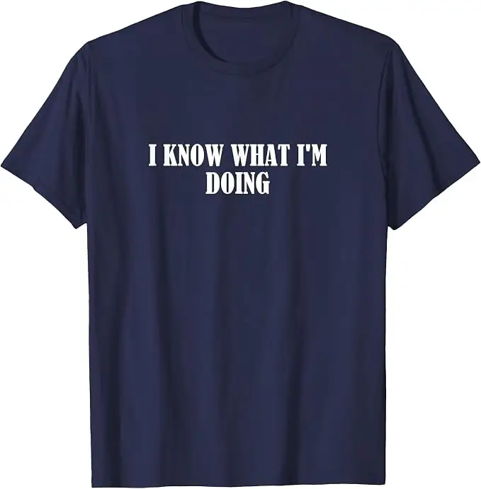 Ich weiß, was ich tue T-Shirt, Y2k Persönlichkeits-Slogan-T-Shirt, Humorvolles Kurzarm-T-Shirt aus weicher Baumwolle, Neuartiges Geschenk für Freunde – Detail 6