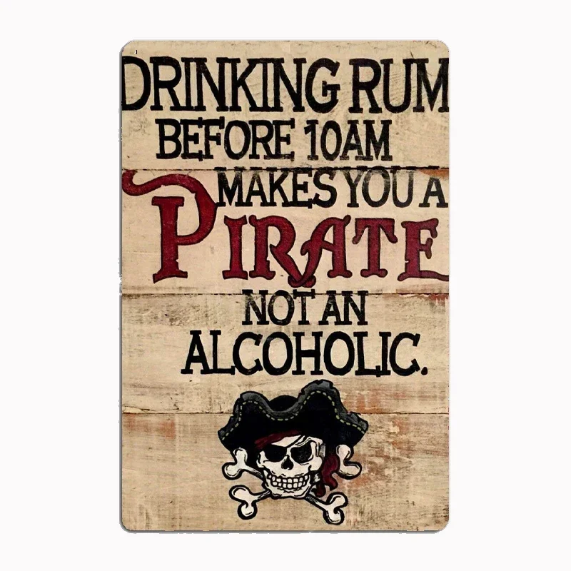 Drinking Rum 10am Makes You A Pirate Metal Sign Poster Garage Living Room Cinema Living Custom Tin Vintage Home Decor