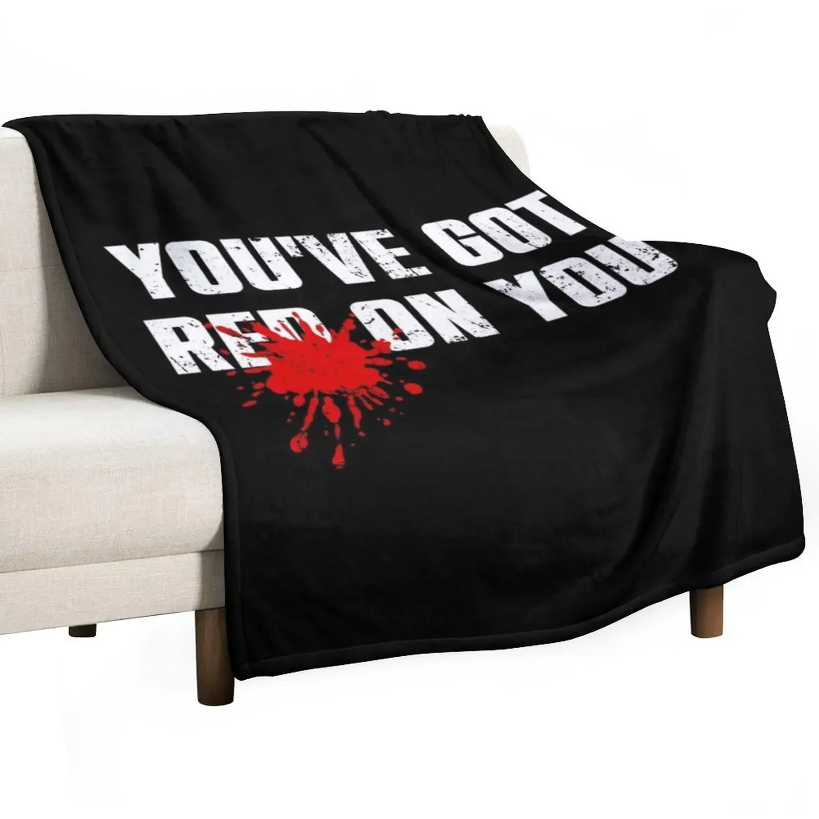 

You've Got Red On You Throw Blanket Vintage Blankets Sofas Of Decoration Plush Blankets