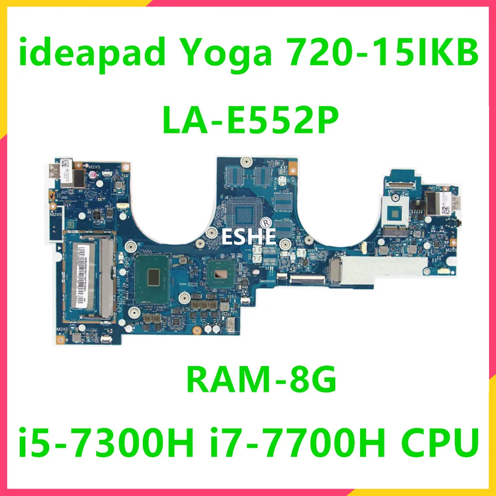 

Материнская плата LA-E552P для ноутбука Lenovo Yoga 720-15IKB, материнская плата 5B20N67897 5B20N67814 с процессором i5-7300H i7-7700H, оперативная память 8G