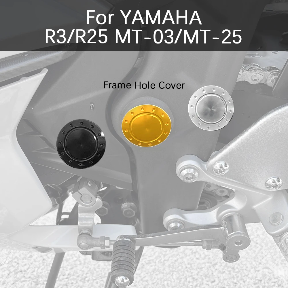 

For YAMAHA YZF R3/R25 MT-03/MT-25 Motorcycle Frame Hole Cover Caps Plug R3 R25 Swing Arm Pivot Filler Covers Decorative Caps