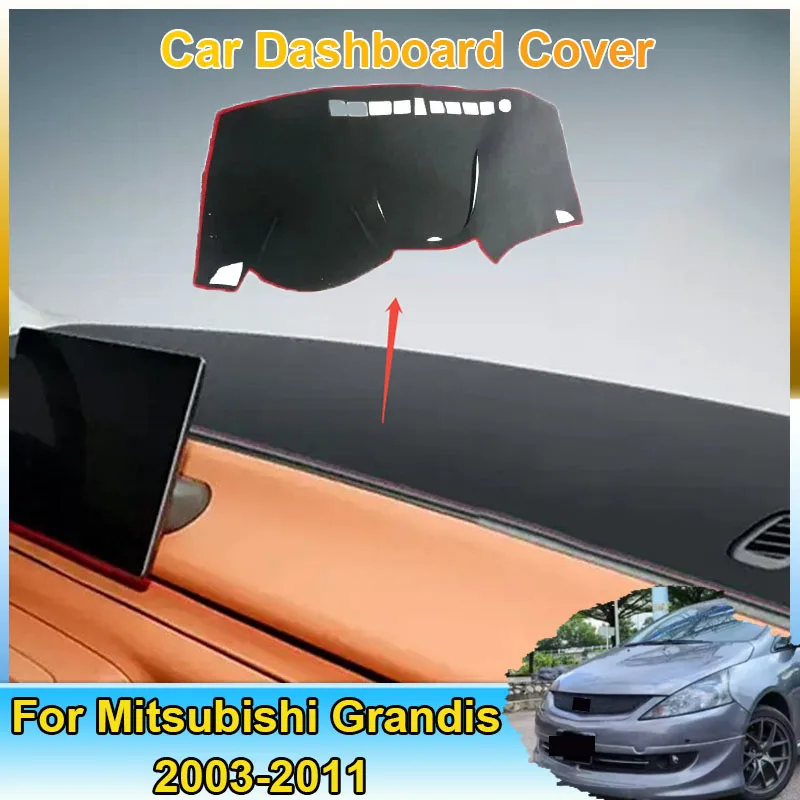 

Car Dashboard Dash Mat For Mitsubishi Grandis NA BA 2003~2011 2010 Sunshade Cover Anti-dirty Rug Stickers Auto Parts Accessories