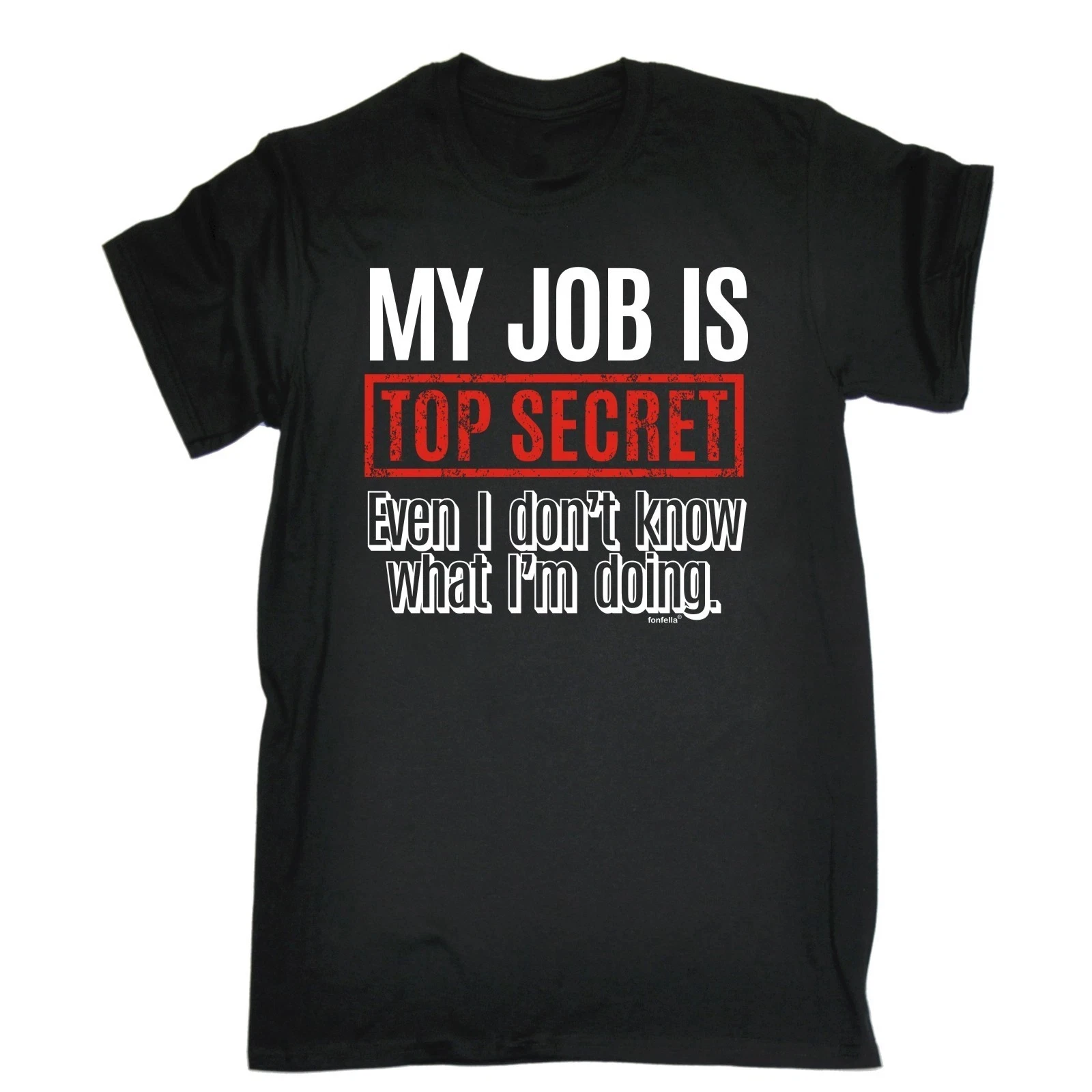 My Job Is Top Secret T Shirt Comfortable and Soft Breathable Fashionable Trendy Funny Daily Sports Wear Men's Clothing Men Tee