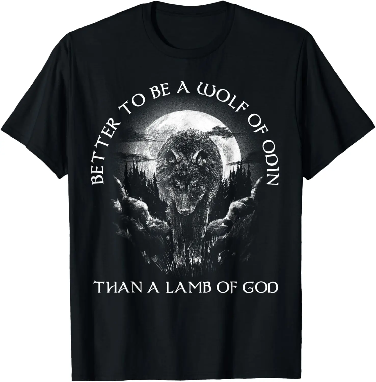

Better To Be A Wolf of Odin Than A Lamb of God T-Shirt 100% Cotton O-Neck Short Sleeve Summer Casual Mens T-shirt Streetwear