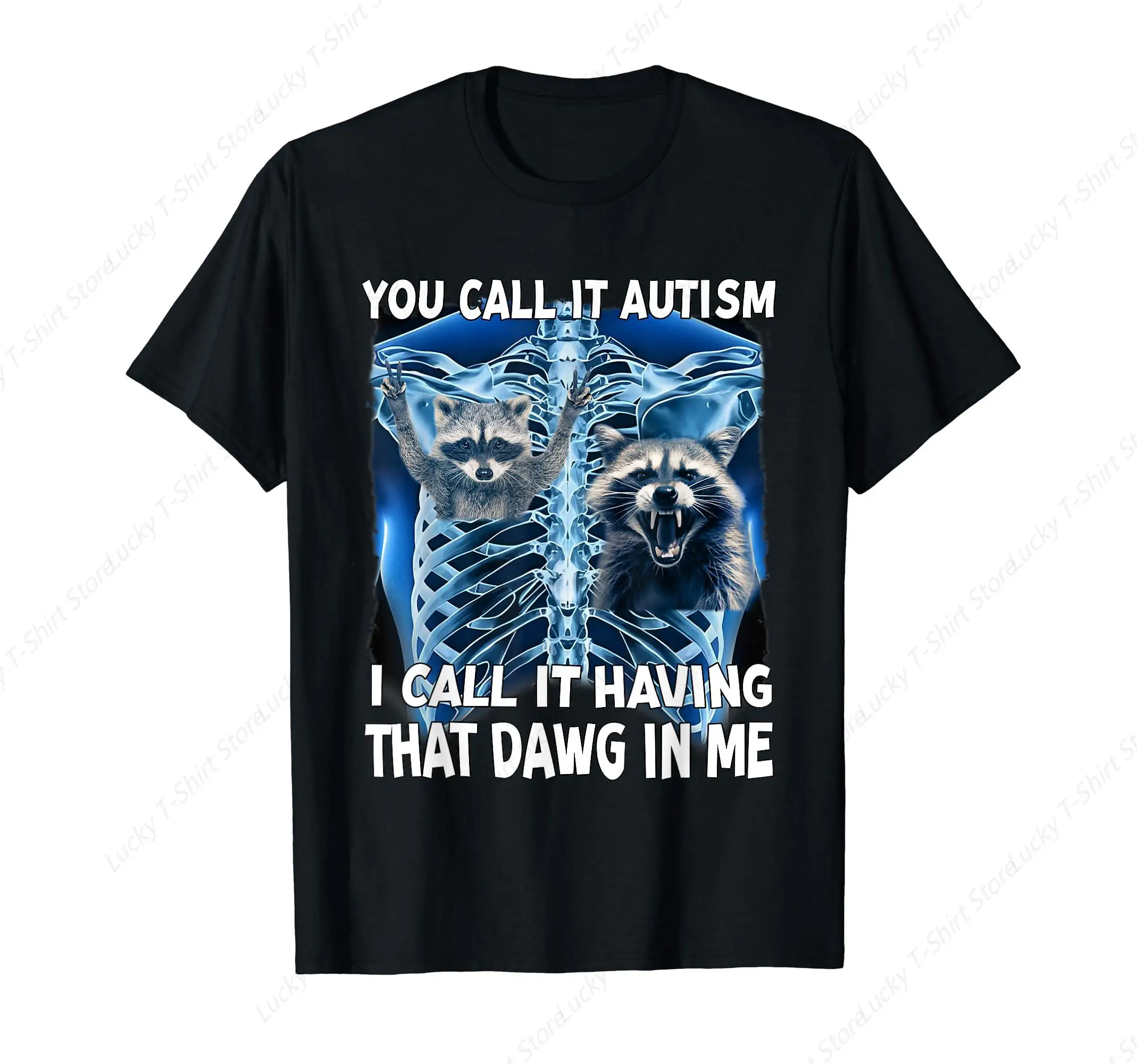 You Call It Autism I Call It Having That Dawg In Me T-Shirt Animal Graphic Tshirt Mens Clothing for Daily GYM Outdoor Shirts