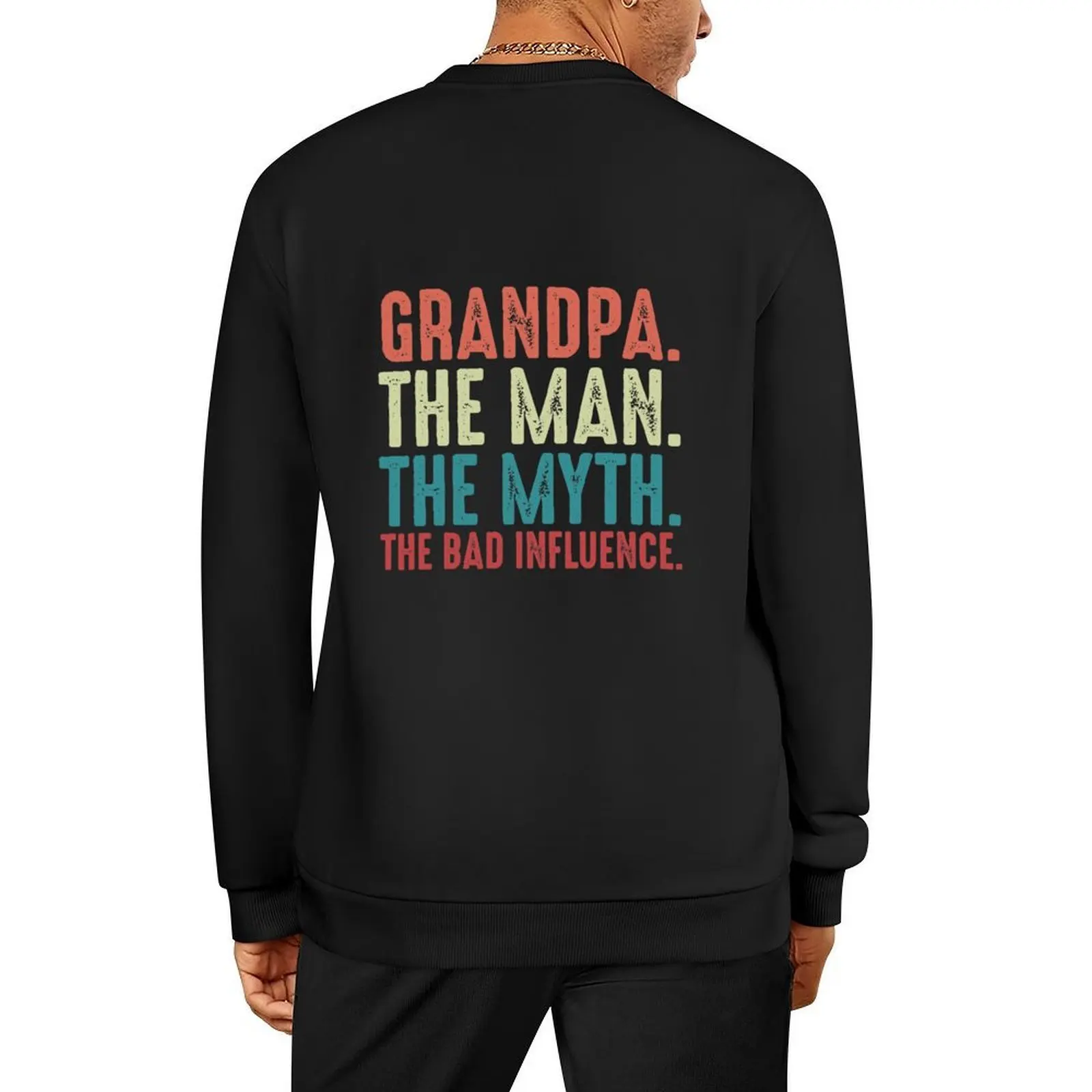 

Grandpa The Man The Myth The Legend Bad Influence Fathers Day gift Pullover tracksuit tracksuits sports sweatshirt man