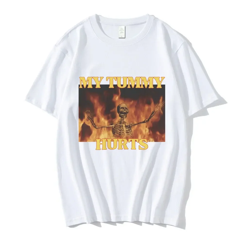 My Tummy Hurts Funny Hard Skeleton Meme T-shirt Men Women Fashion Vintage Short Sleeve T-shirts   Cozy Casual T Shirts