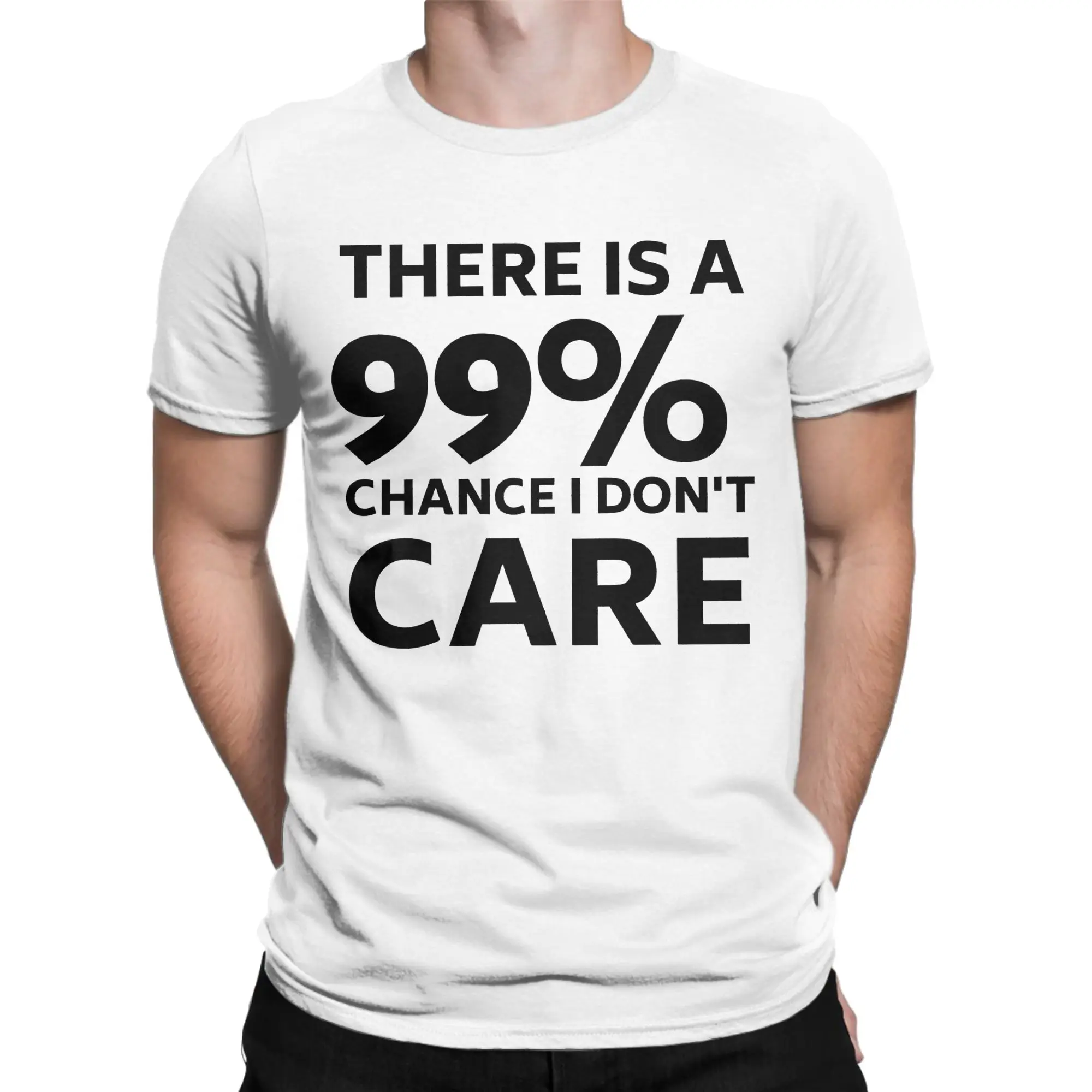 Casual T Shirt Summer There is a 99% Chance I Don't Care Funny Sarcastic Design T Shirts  100% Cotton Tee Shirt for Men Clothes