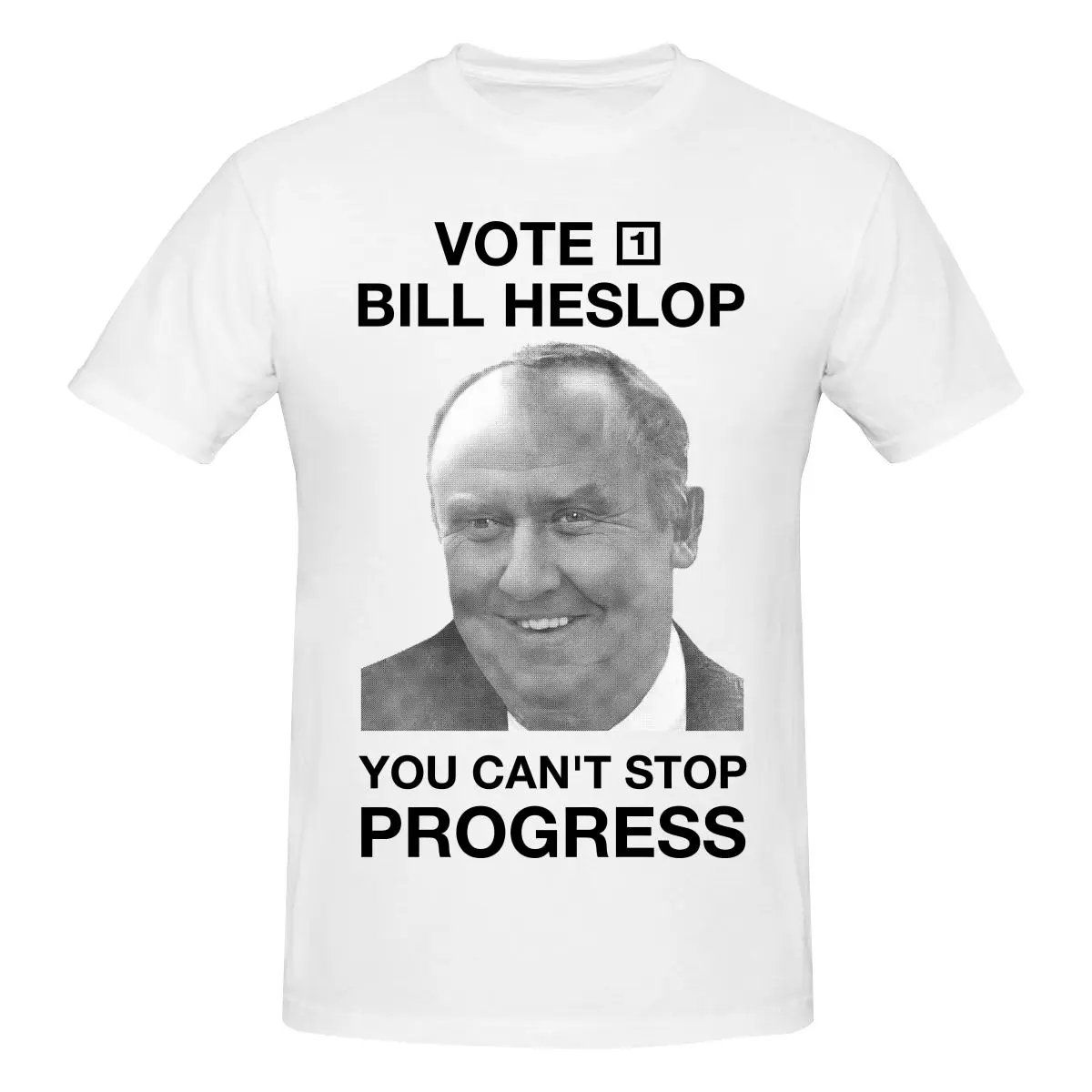 Camiseta divertida con estampado Vote 1 Bill Heslop You Cant Stop Progress para hombre, camiseta unisex, ropa para hombre