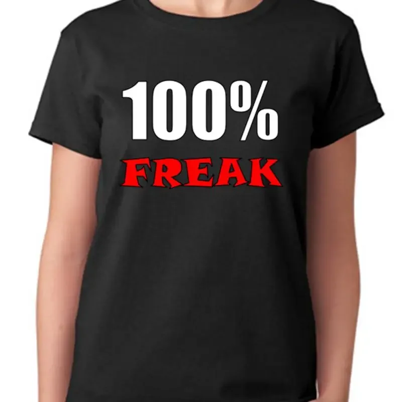 100 Freak Ladies T Shirt